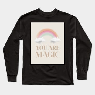 You are magic quote, Rainbow on clouds Long Sleeve T-Shirt